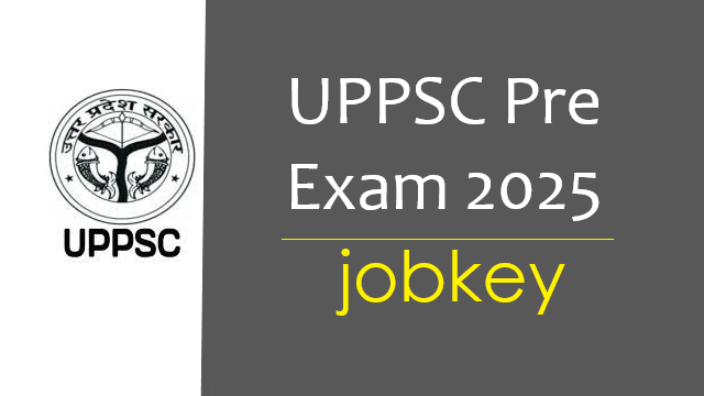 UPPSC Pre 2025 Online Form-jobkey